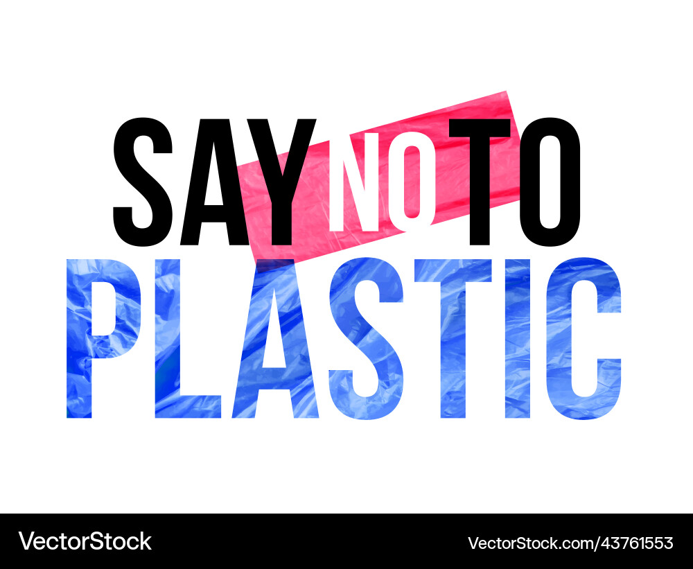 Pollution problem concept say no to plastic Vector Image