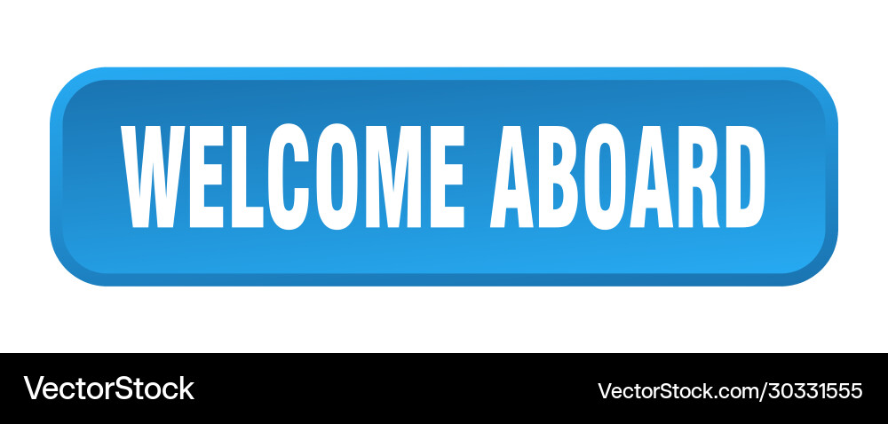 Welcome aboard button square 3d Vector Image