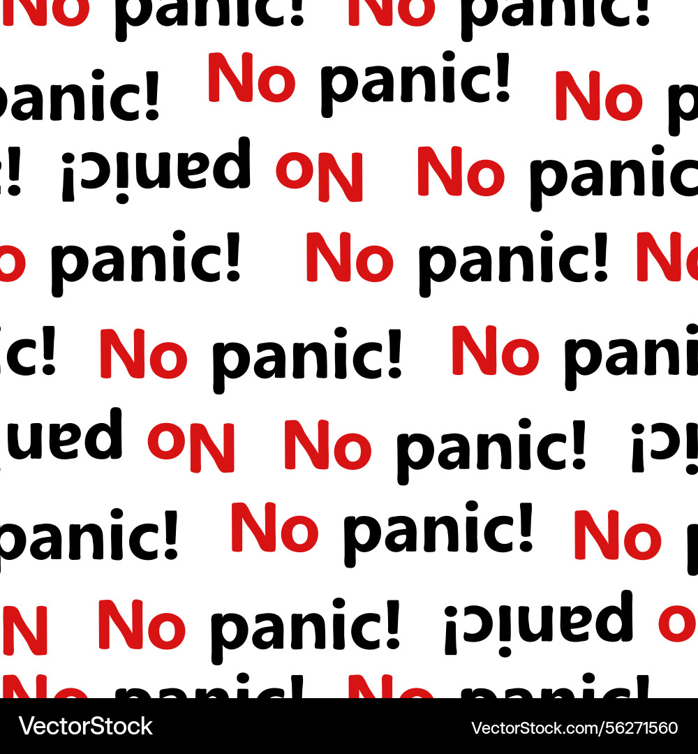Seamless pattern with text no panic Seamless pattern with text no panic Vector Image