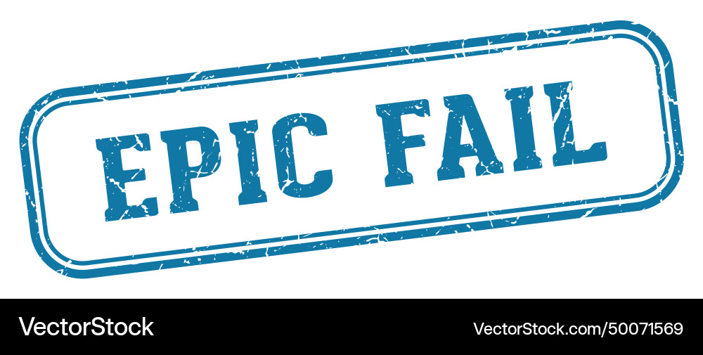 Epic fail stamp rectangular Vector Image