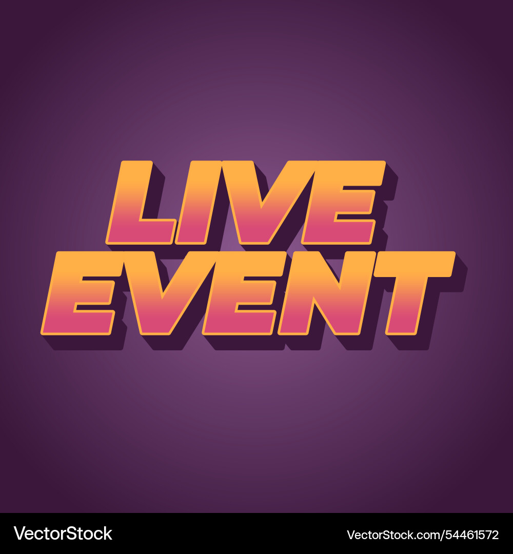Live event text effect in bold fonts with 3d Live event text effect in bold fonts with 3d Vector Image