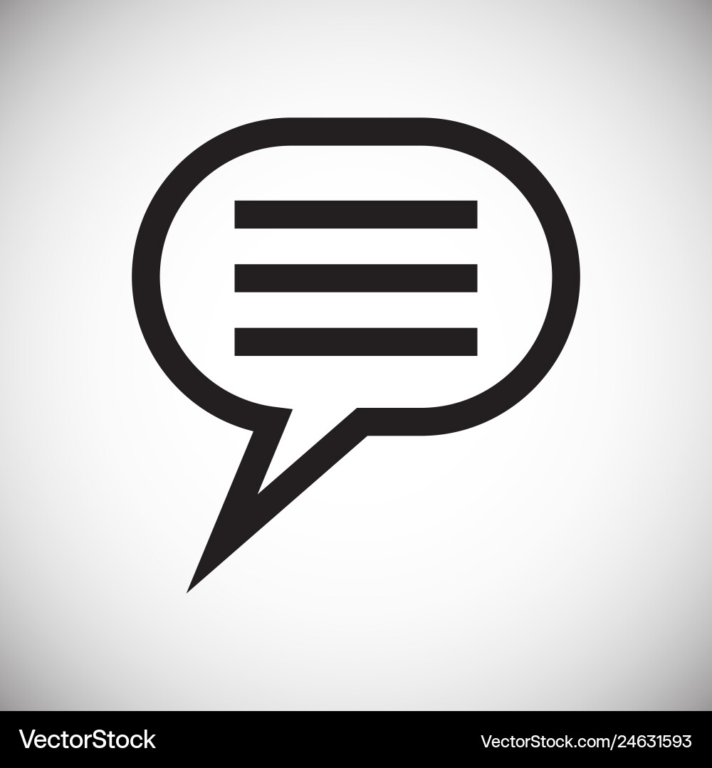 Text bubble icon on background for graphic and web Text bubble icon on background for graphic and web vector image