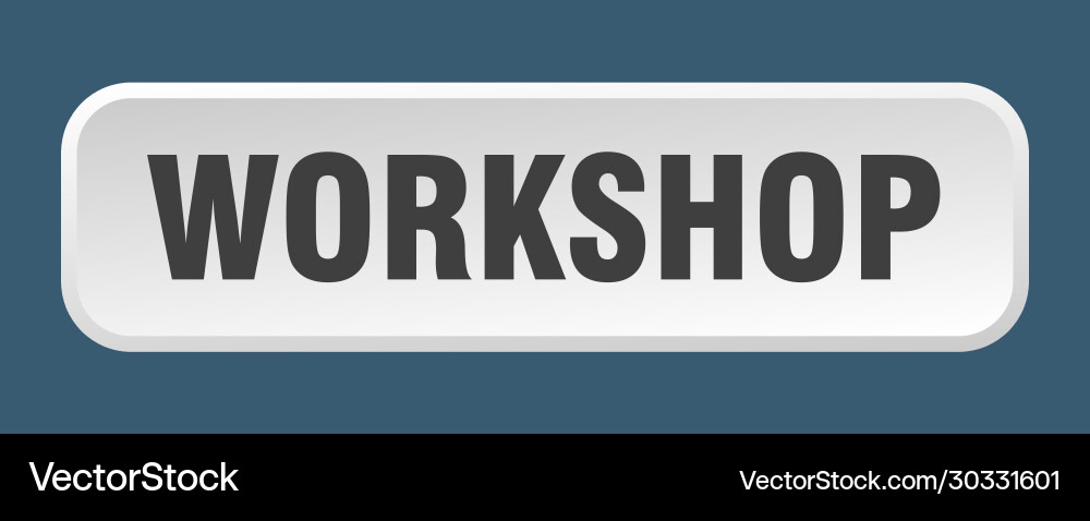 Workshop button square 3d push Vector Image