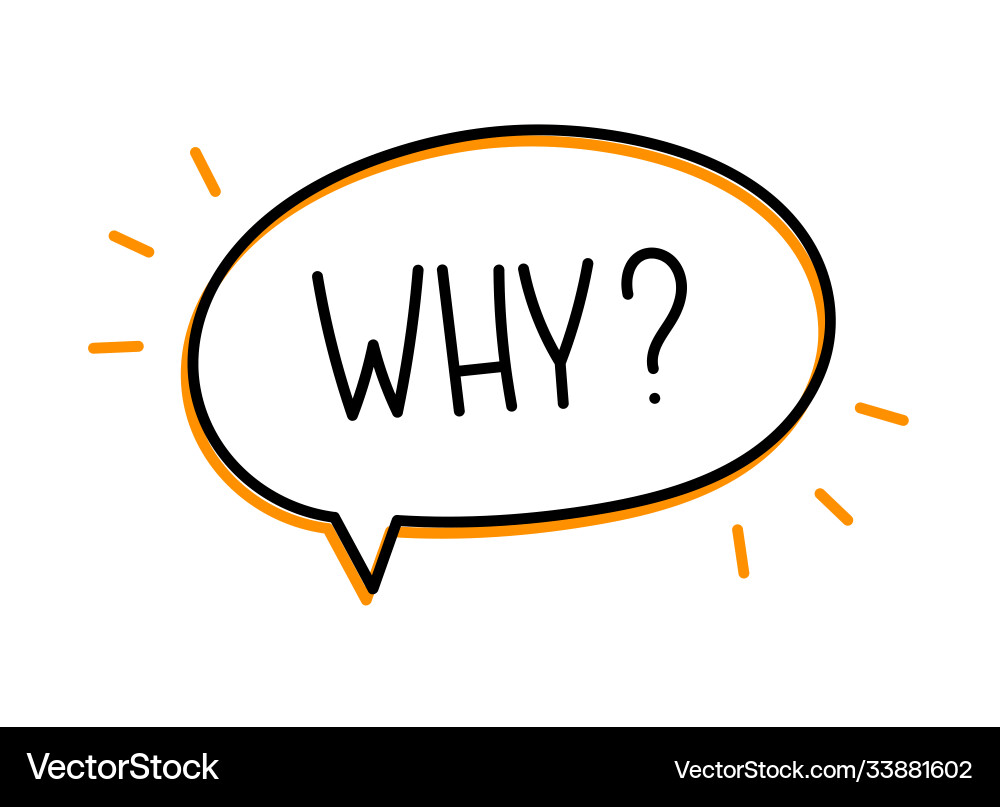 Why question handwritten text in speech bubble Why question handwritten text in speech bubble Vector Image