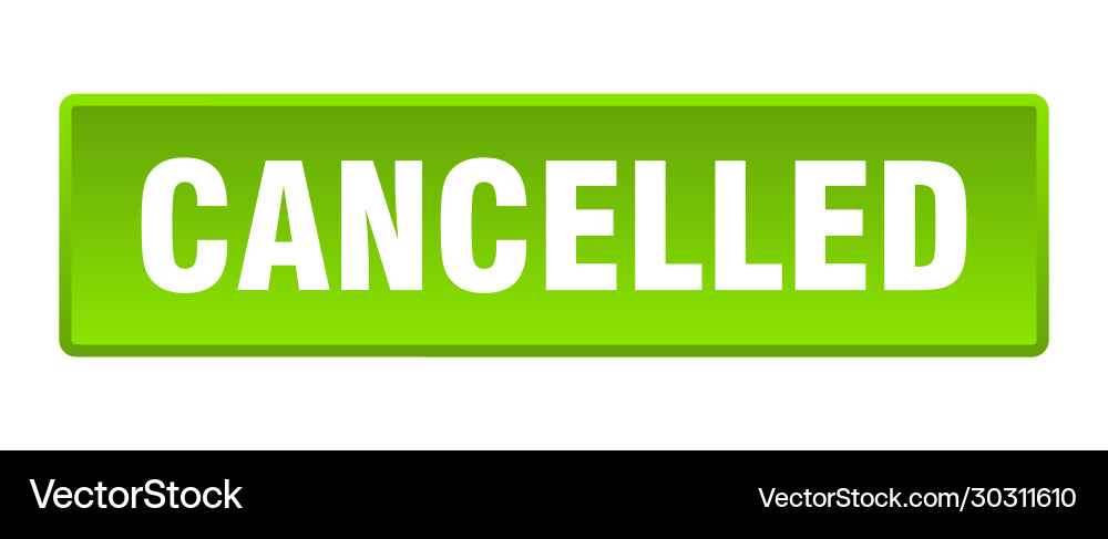Cancelled button square green push Vector Image