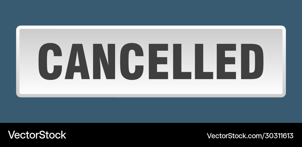 Cancelled button square white push Vector Image