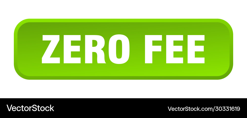 Zero fee button square 3d push vector image