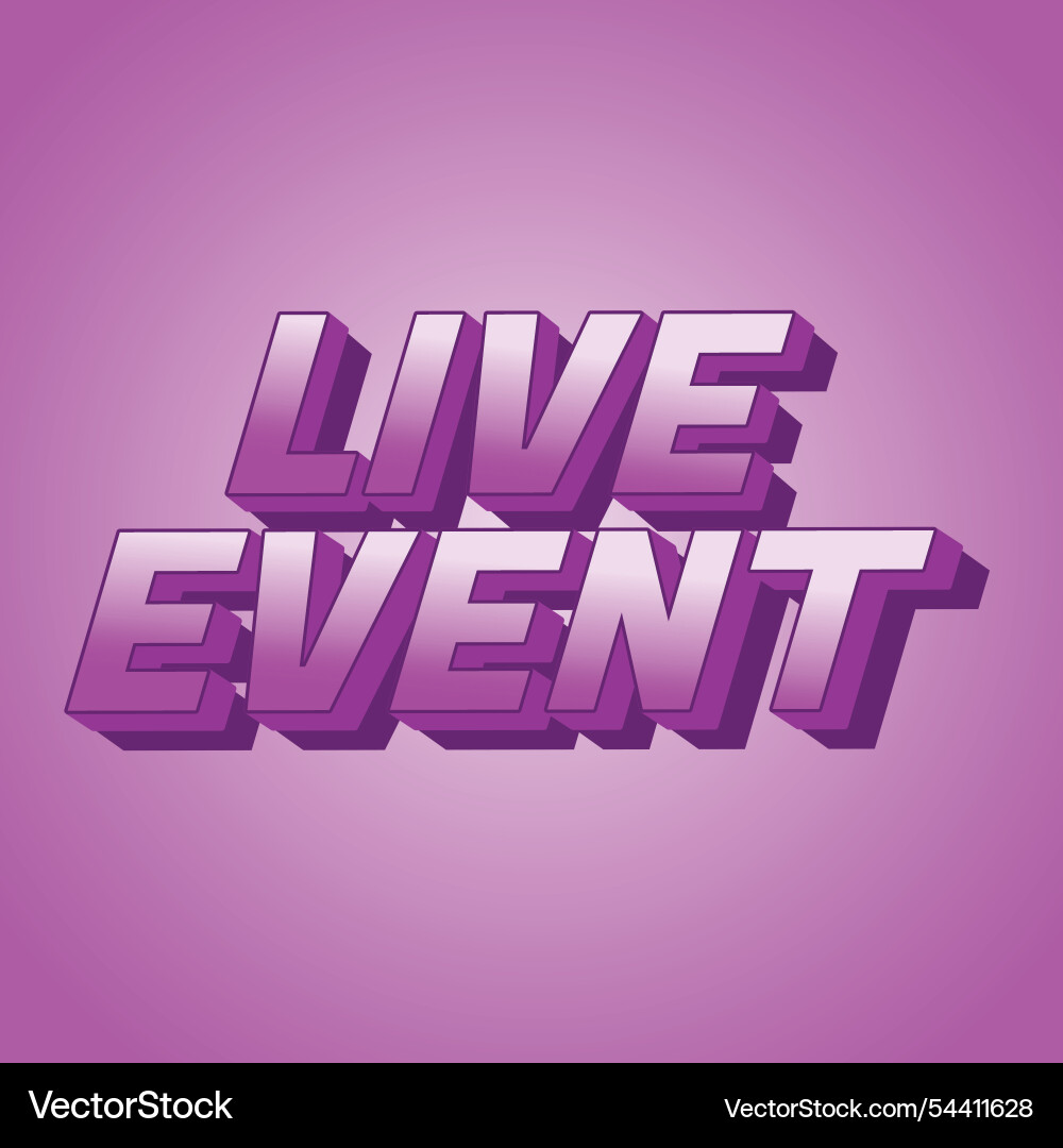 Live event text effect in bold fonts with 3d Live event text effect in bold fonts with 3d Vector Image