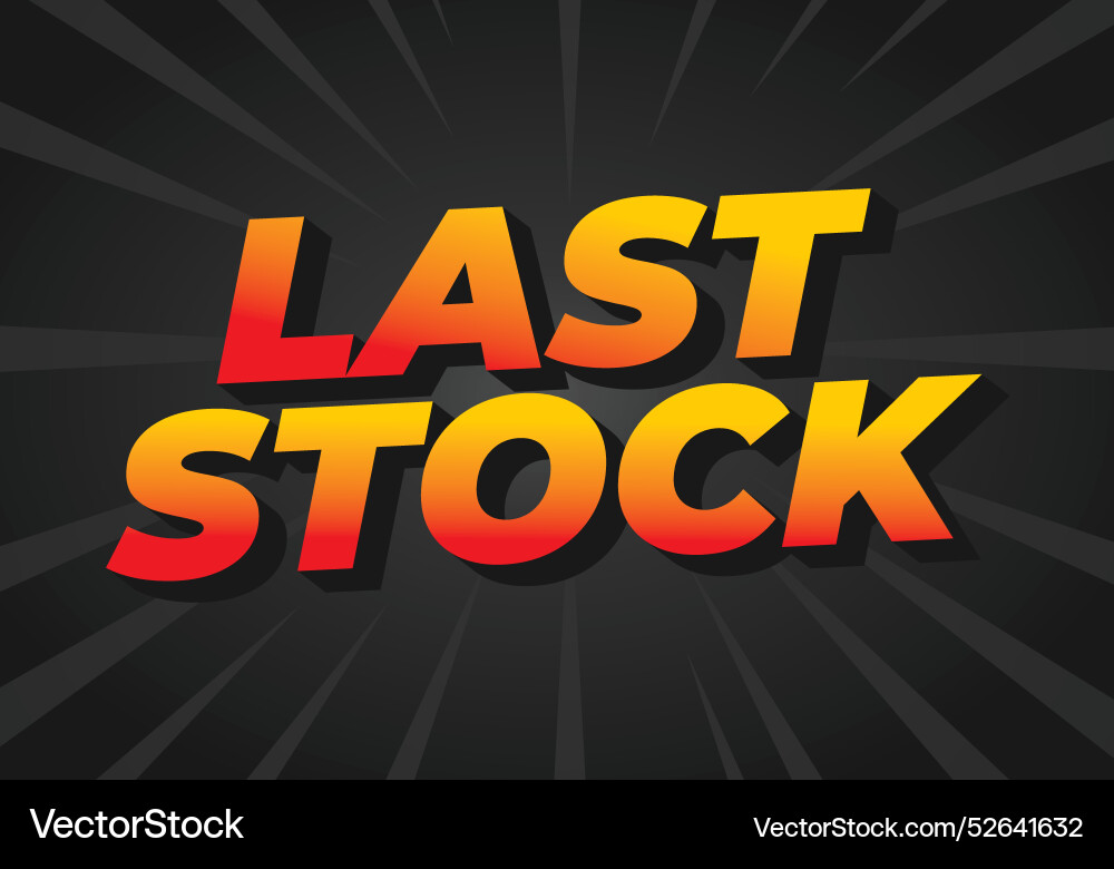 Last stock text effect for ads purpose in 3d style Last stock text effect for ads purpose in 3d style vector image