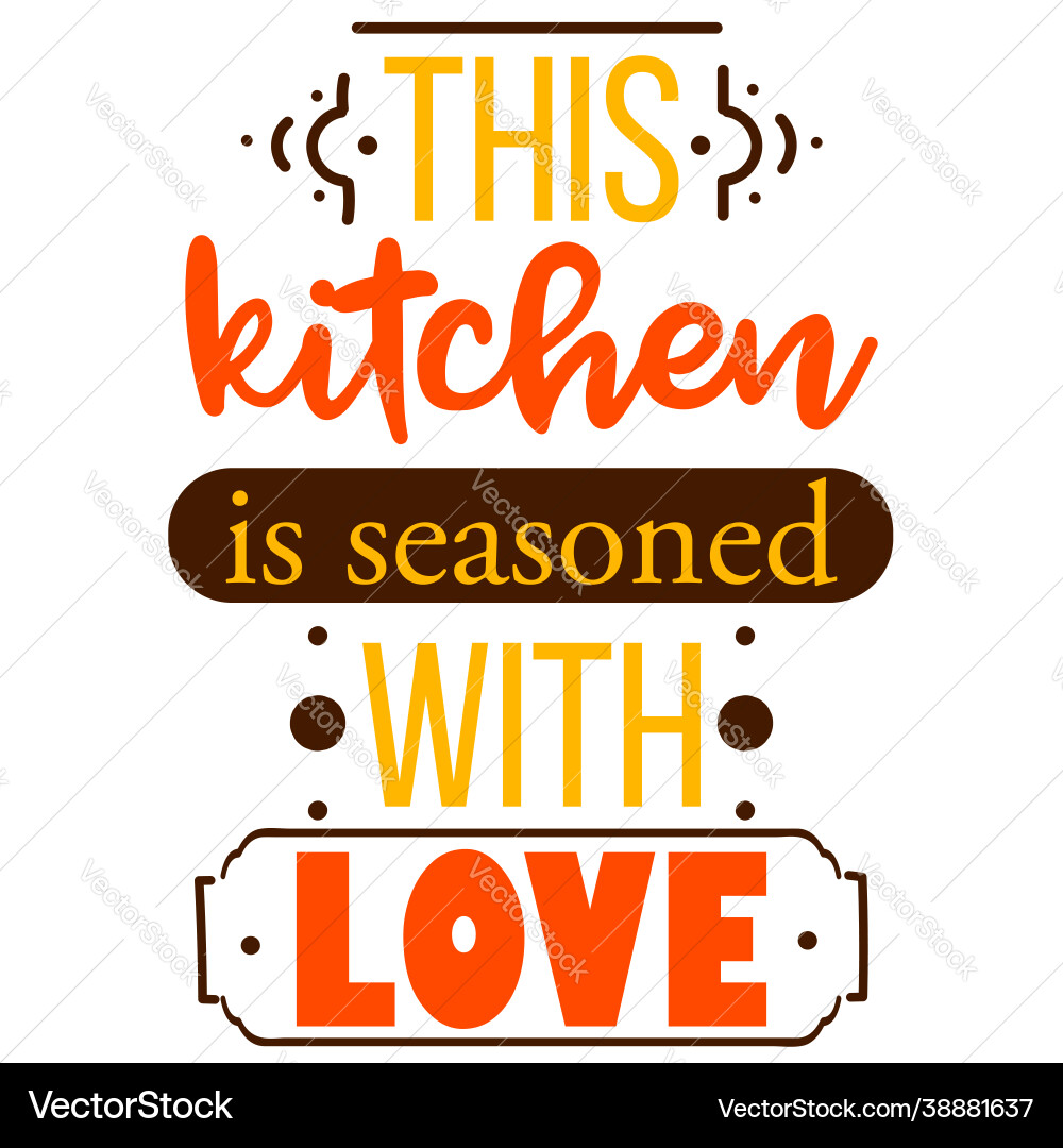 This kitchen is seasoned with love quote This kitchen is seasoned with love quote vector image