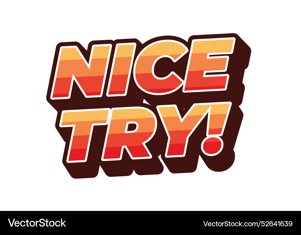 Nice try text effect in 3d style with good colors Nice try text effect in 3d style with good colors vector image