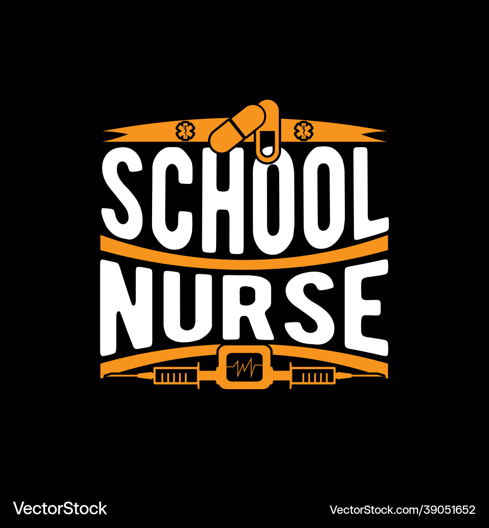 School nurse lettering design life t shirt School nurse lettering design life t shirt vector image