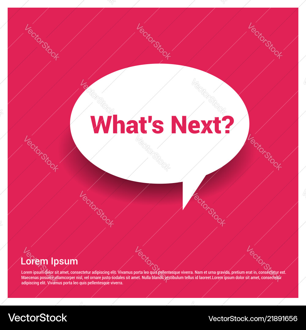 Whats next typographic design with elegant Vector Image