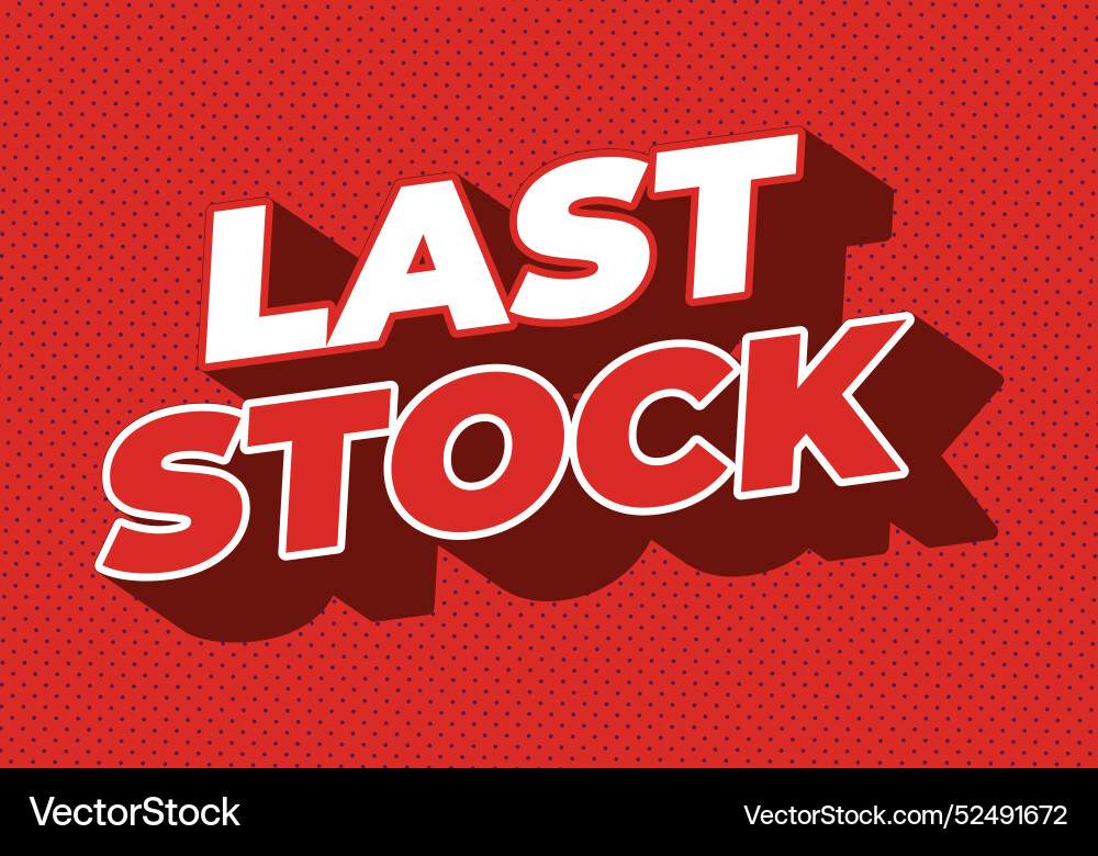 Last stock text effect for ads purpose in 3d style Last stock text effect for ads purpose in 3d style vector image