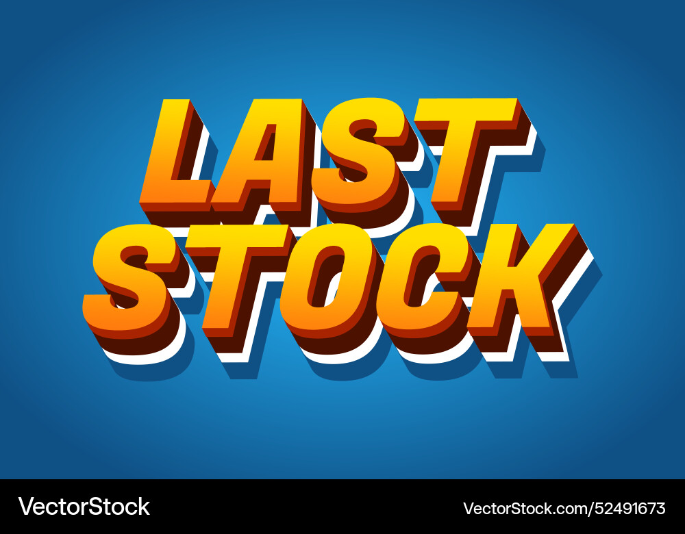 Last stock text effect for ads purpose in 3d style Last stock text effect for ads purpose in 3d style vector image