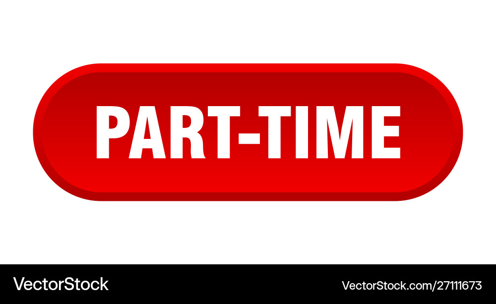 Part-time button rounded red sign Vector Image