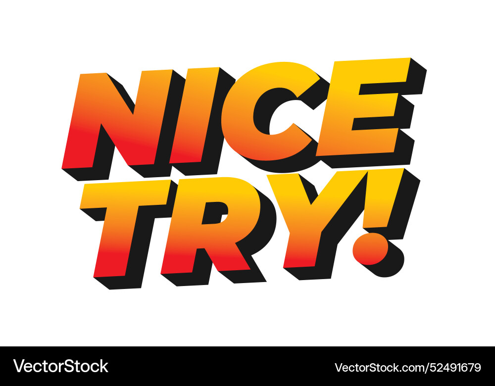 Nice try text effect in 3d style with good colors Nice try text effect in 3d style with good colors vector image