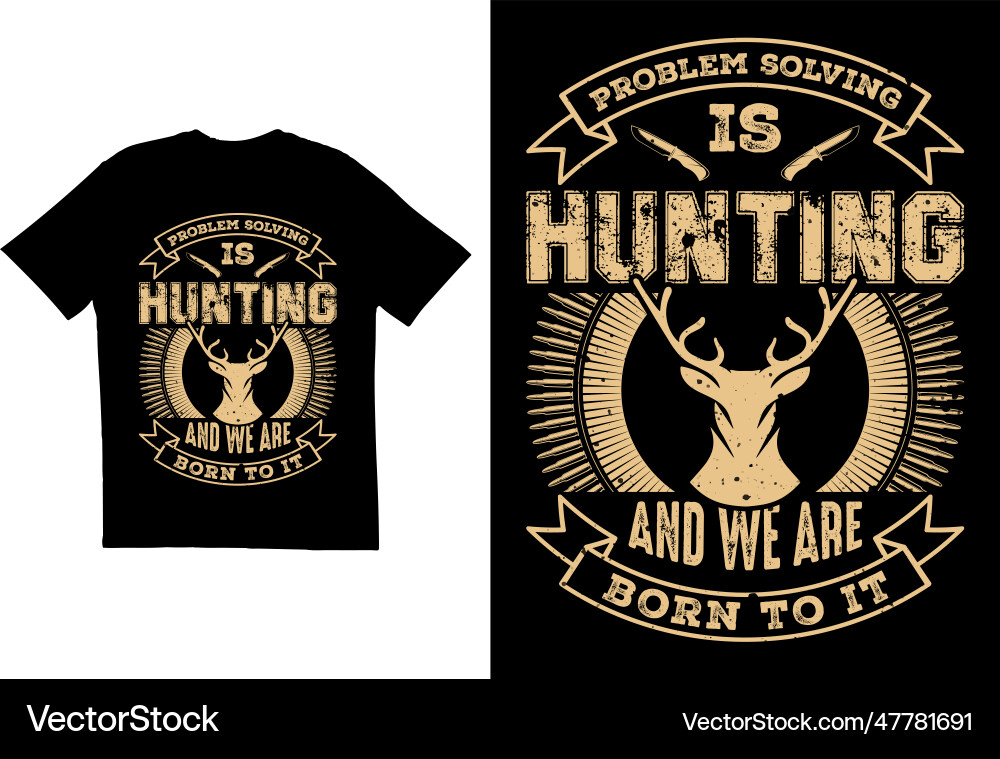 Problem solving is hunting and we are born Vector Image