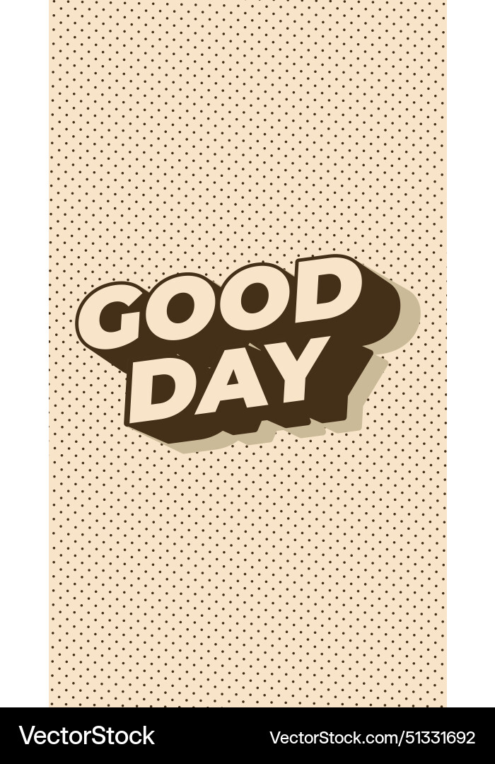 Good day text effect in 3d style portrait vector image