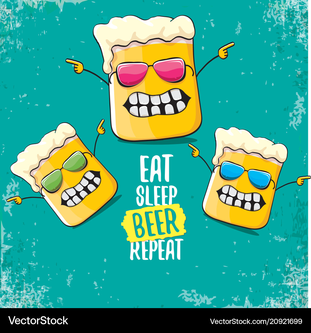 Eat sleep beer repeat concept Eat sleep beer repeat concept vector image