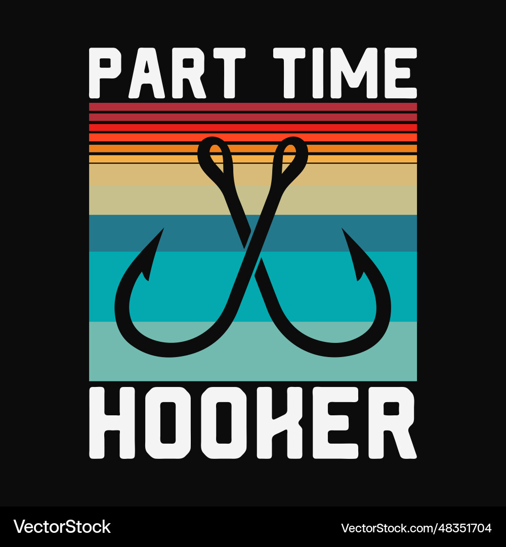 Retro fishing hooks part time hooker vector image