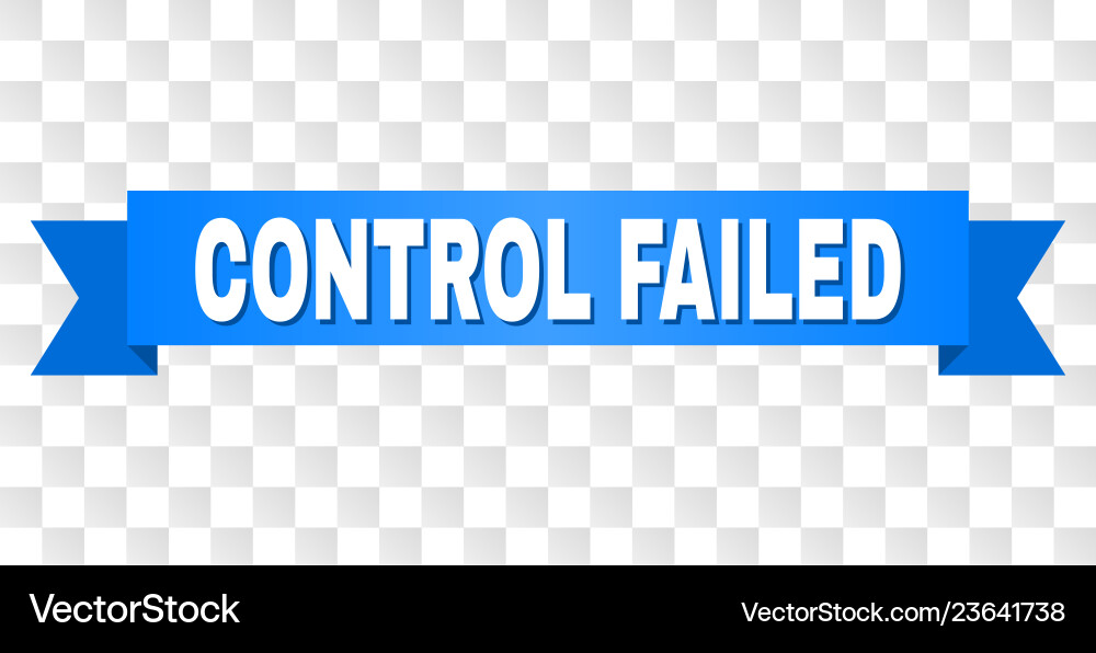 Blue tape with control failed text Vector Image