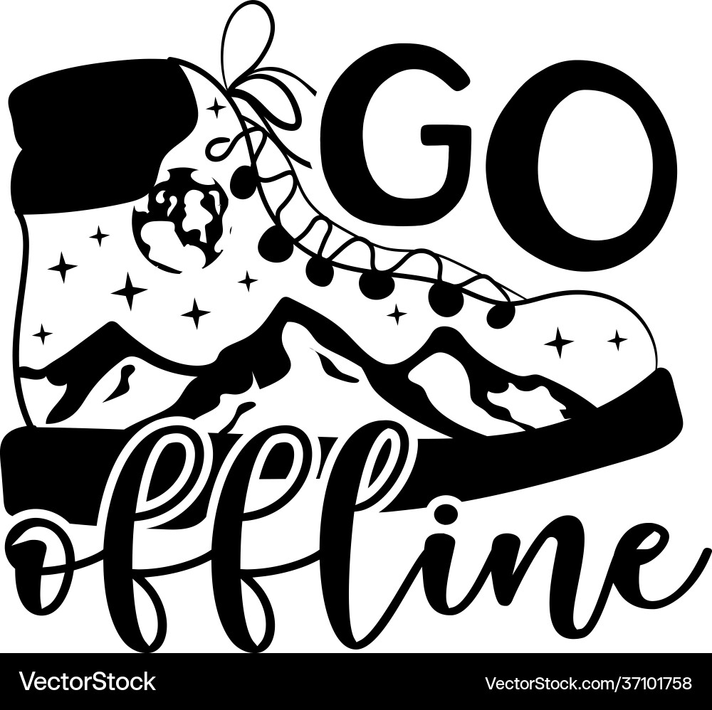 Go offline hand lettered inspirational quote Go offline hand lettered inspirational quote vector image