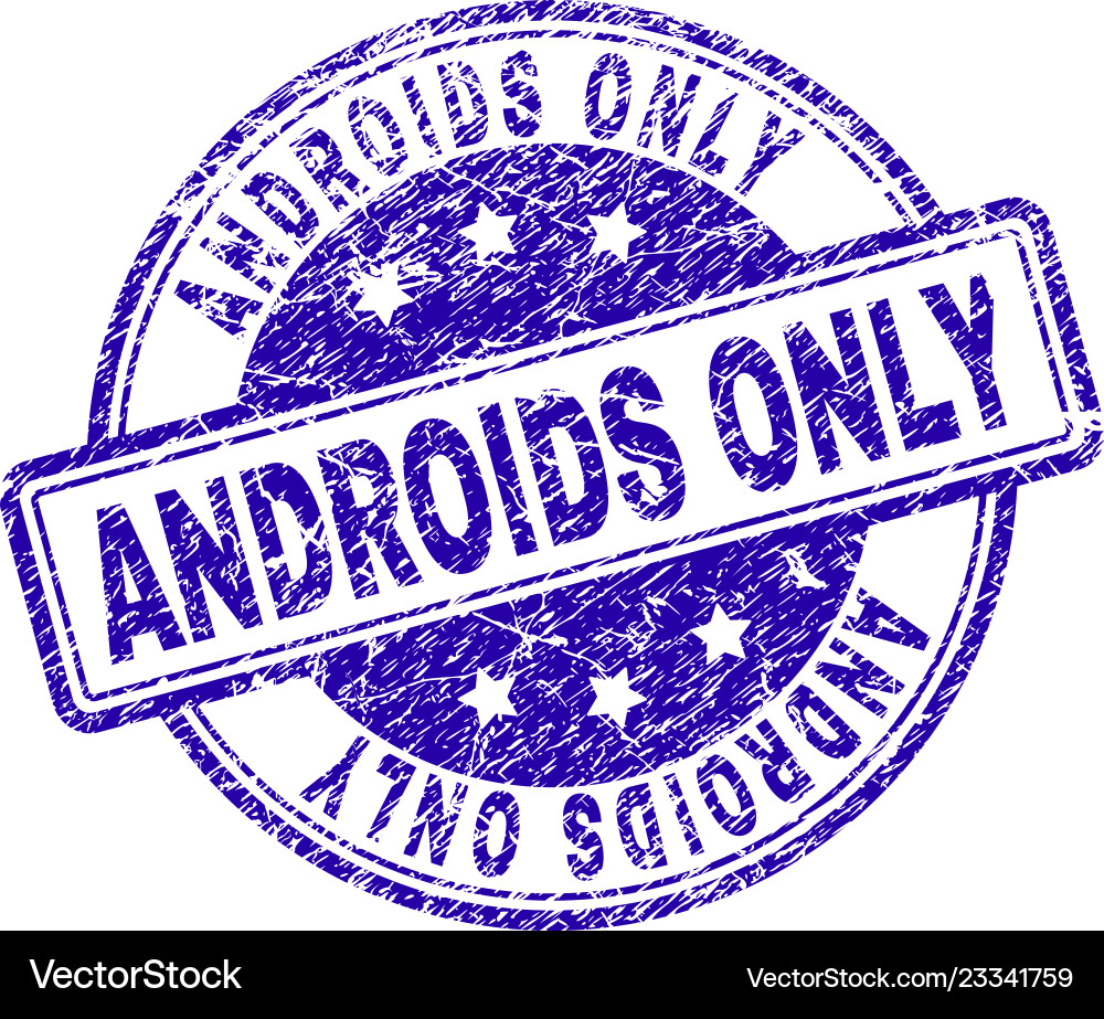 Scratched textured androids only stamp seal Scratched textured androids only stamp seal vector image