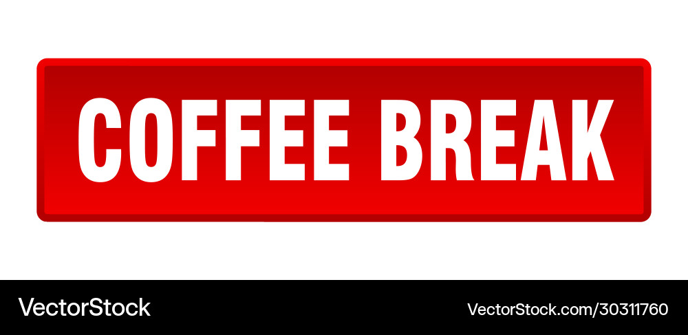 Coffee break button square red push Vector Image