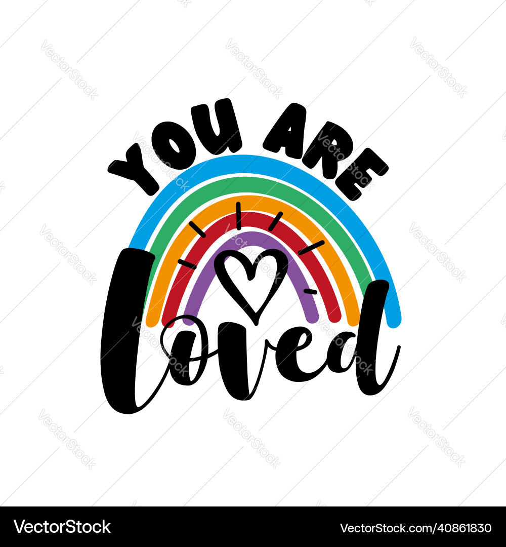 Sie werden geliebt - lgbt Stolz Slogan Sie werden geliebt - lgbt Stolz Slogan vektorbild
