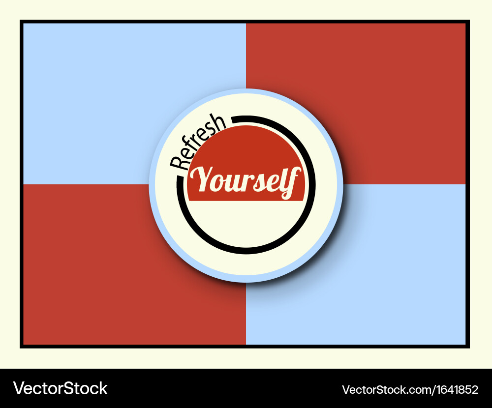Refresh yourself vector image