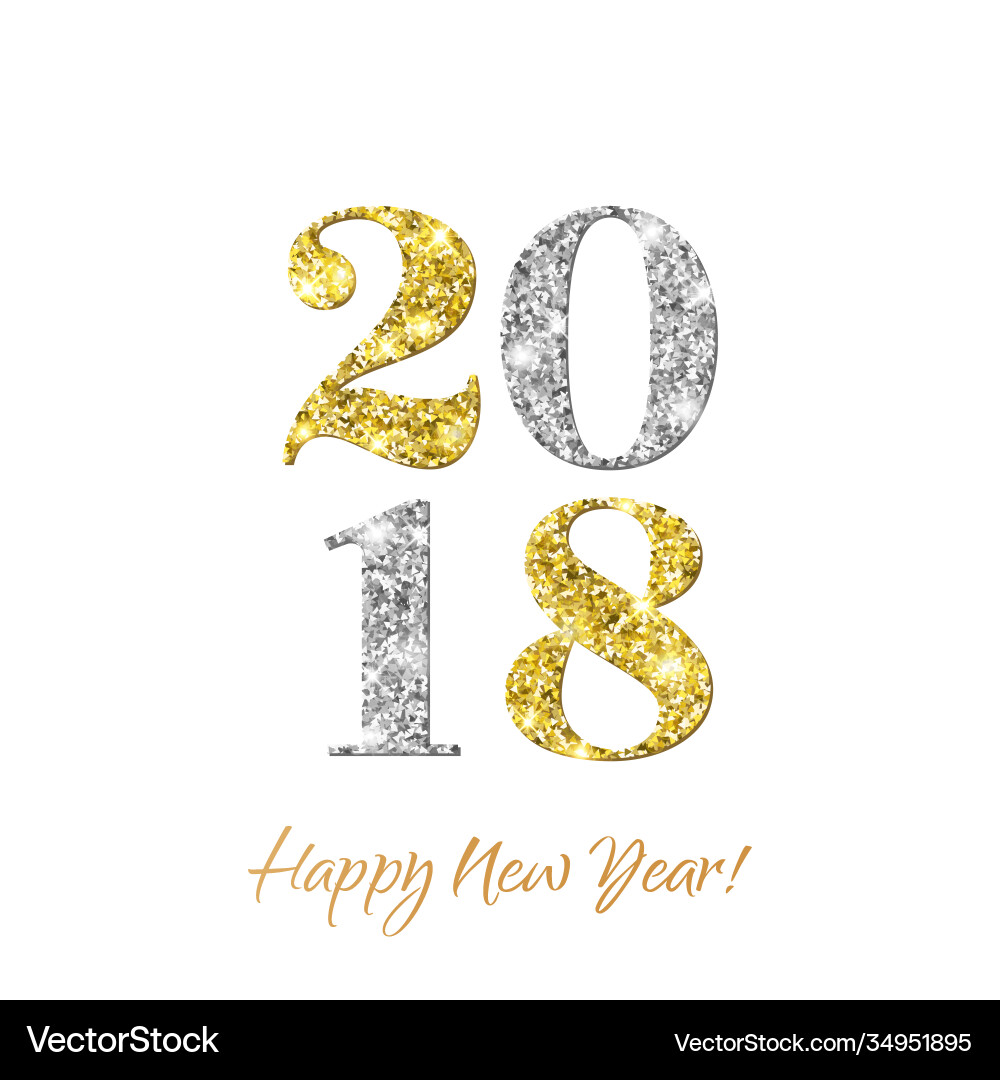 2018 happy new year with gold and silver glitter 2018 happy new year with gold and silver glitter vector image