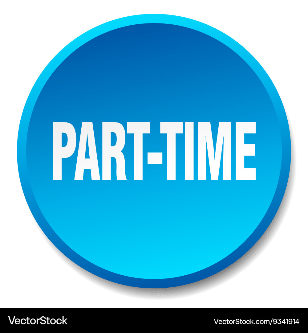 Part-time blue round flat isolated push button vector image