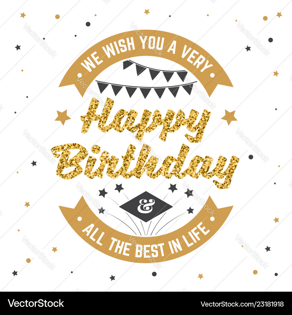 We wish you a very happy birthday all the best We wish you a very happy birthday all the best vector image