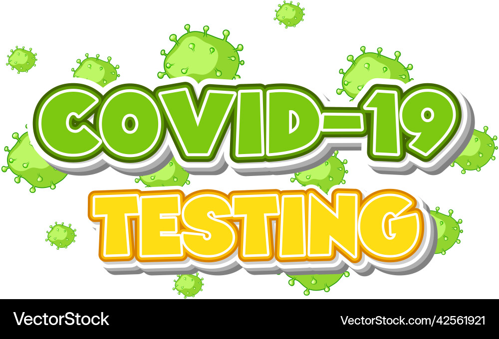 Covid19 testing font design on white background Covid19 testing font design on white background Vector Image
