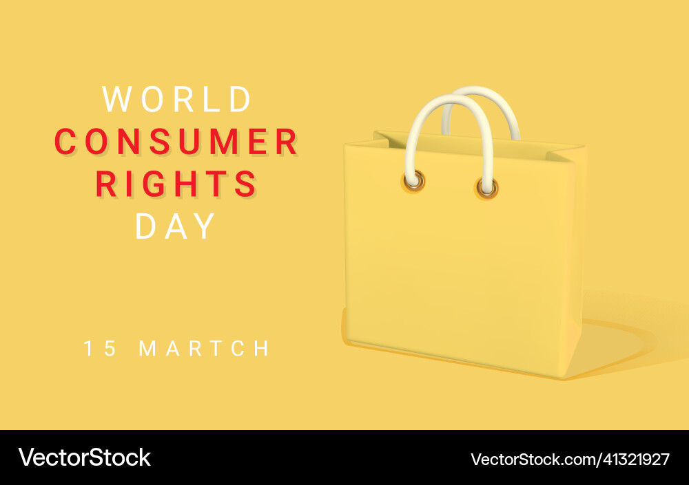 World consumer rights day poster with 3d yellow World consumer rights day poster with 3d yellow vector image
