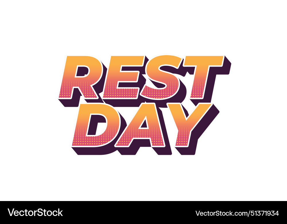 Rest day text effect in 3d style with good colors Rest day text effect in 3d style with good colors Vector Image