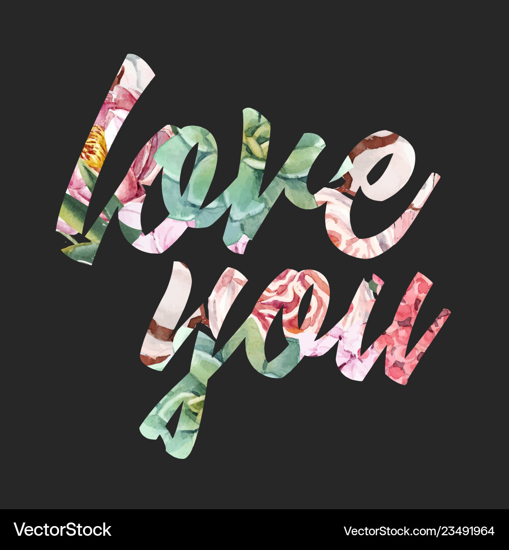 Watercolor floral love you word Watercolor floral love you word vector image