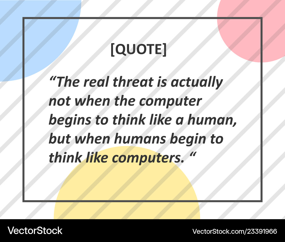 Real threat is actually not when the computer Real threat is actually not when the computer Vector Image