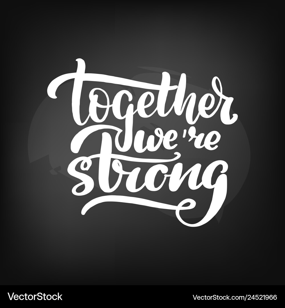 Together were strong Together were strong vector image