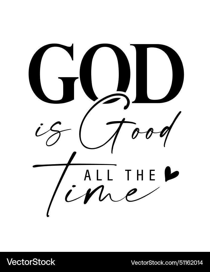 God is good all the time elegant quote vector image