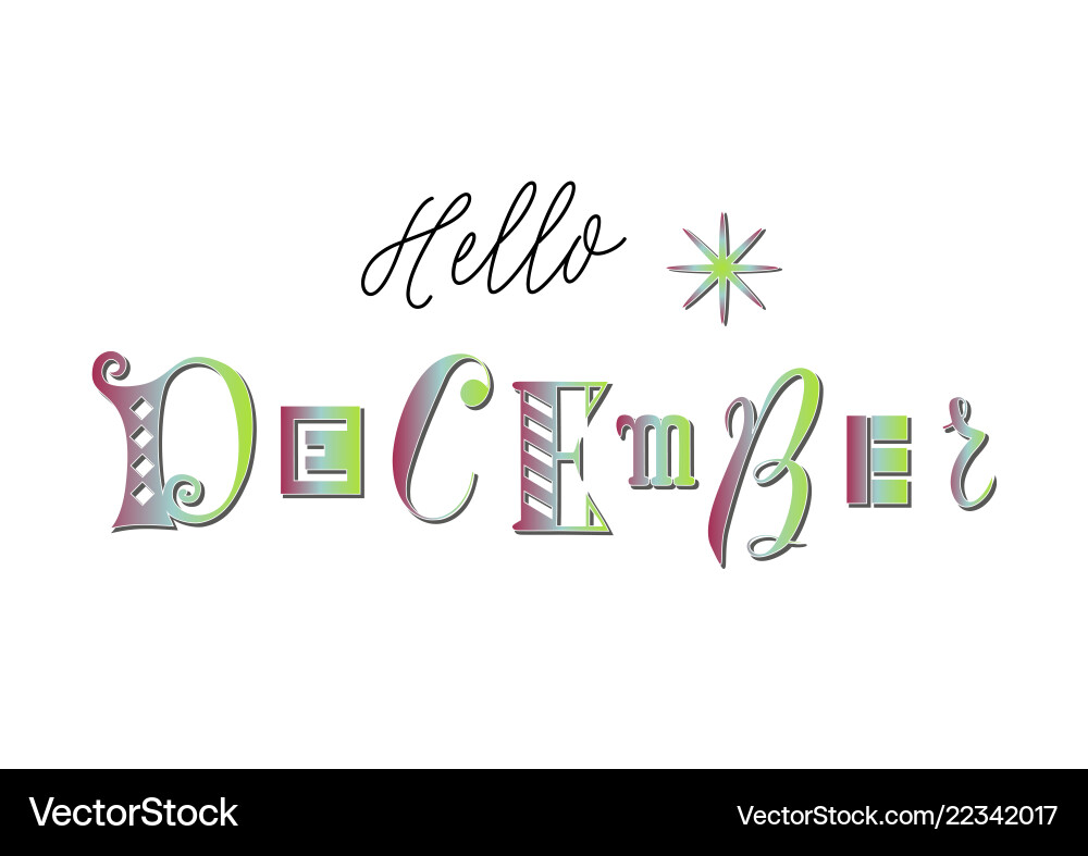 Lettering of hello december with different letters Vector Image
