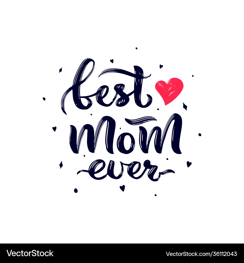 Happy mother s day quote best mom ever with red Happy mother s day quote best mom ever with red vector image