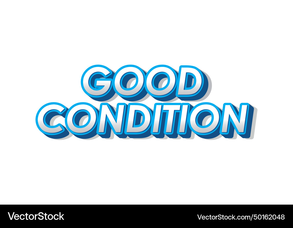 Good condition text effect in 3d look Good condition text effect in 3d look vector image