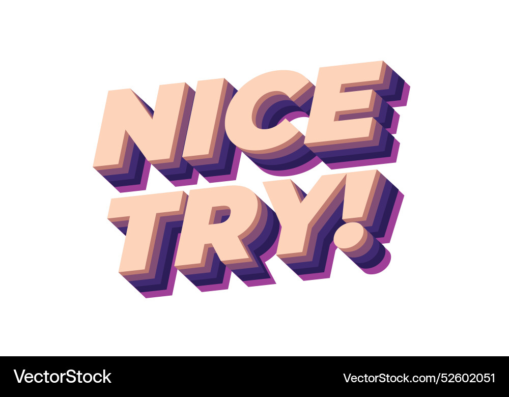 Nice try text effect in 3d style with good colors Nice try text effect in 3d style with good colors vector image