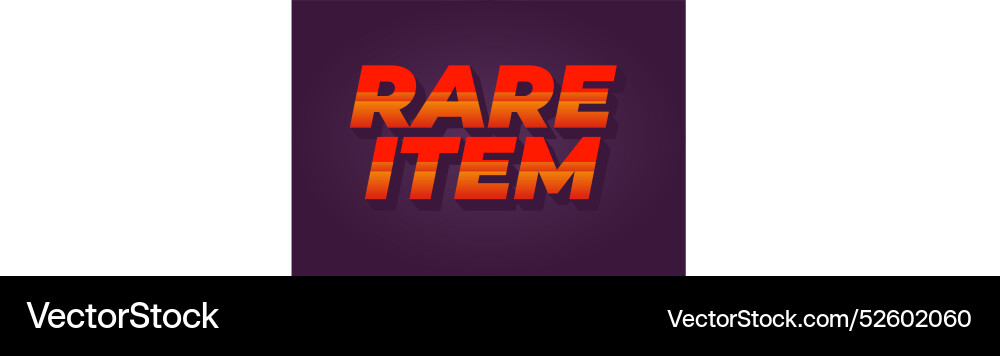 Rare item text effect in 3d style for print ad Rare item text effect in 3d style for print ad Vector Image