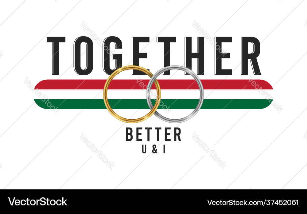 Better together slogan graphic for t-shirt Better together slogan graphic for t-shirt vector image