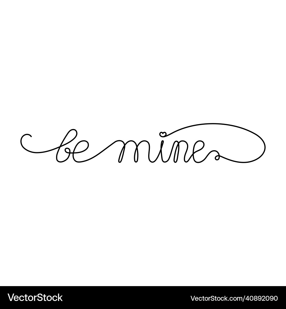 Continuous one line script cursive text be mine Continuous one line script cursive text be mine vector image