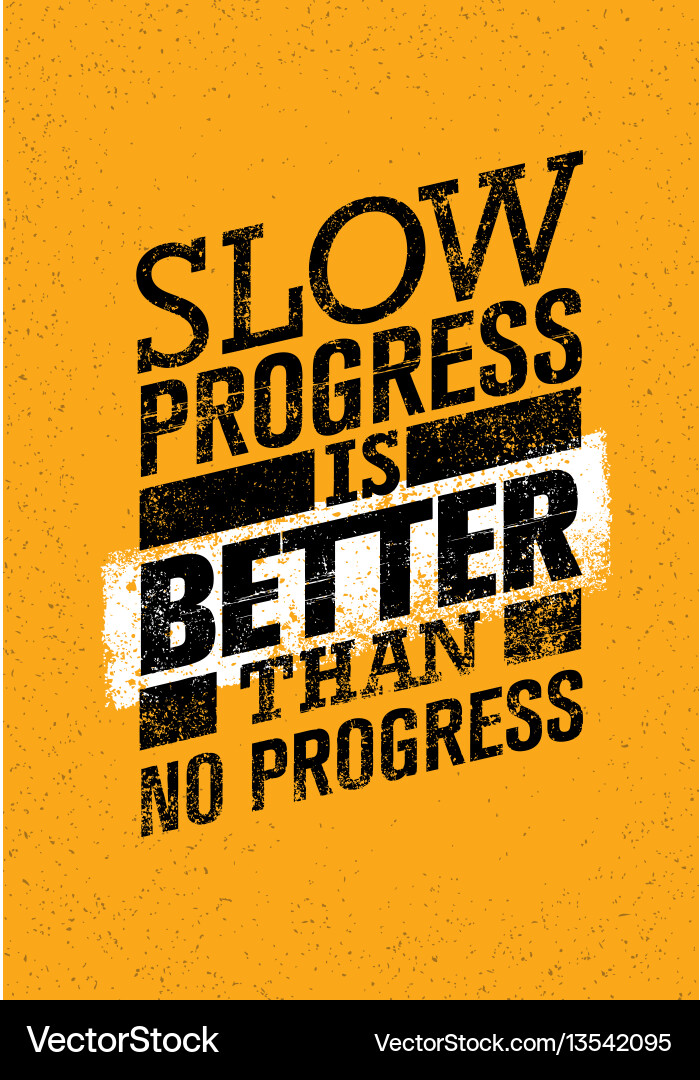 Slow progress is better than no gym Slow progress is better than no gym vector image