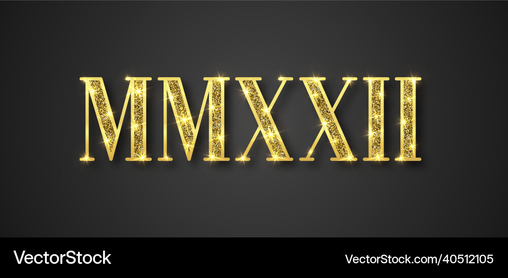 Mmxxii 2022 roman number black backdrop gold text Mmxxii 2022 roman number black backdrop gold text vector image